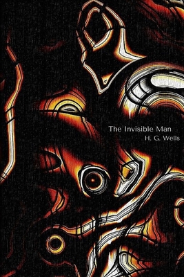 The Invisible Man - Larvae Editions (Editor), and Wells, H G