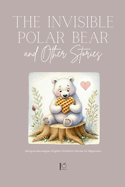 The Invisible Polar Bear and Other Stories: Bilingual Norwegian-English Children's Stories for Beginners