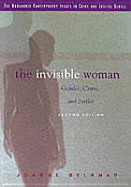 The Invisible Woman: Gender, Crime, and Justice