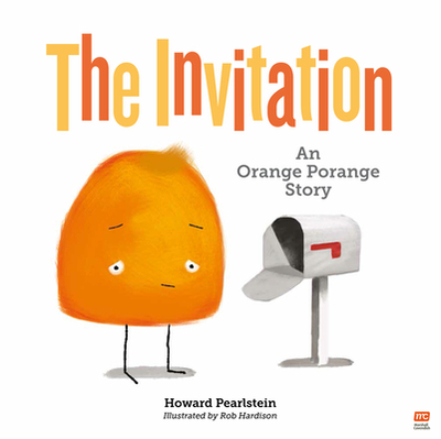The Invitation: An Orange Porange Story - Pearlstein, Howard