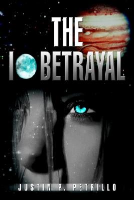 The IO Betrayal - Petrillo, Justin P