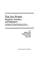 The Ion Pumps: Structure, Function, and Regulation: Proceedings of the First Shoresh Workshop on Ion Pumps, Held at Shoresh, Israel,