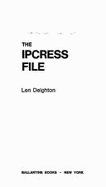 The Ipcress File - Deighton, Len