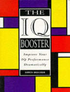 The IQ Booster: How to Dramatically Improve Your Performance on IQ Tests - Brecher, Erwin