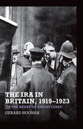 The IRA in Britain, 1919-1923: 'In the Heart of Enemy Lines'