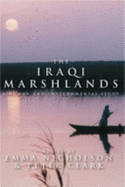 The Iraqi Marshlands: A Human and Environmental Study - Nicholson, Emma (Editor), and Clark, Peter, Professor (Editor)