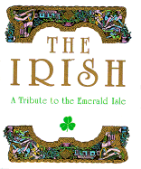The Irish: A Tribute to the Emerald Isle