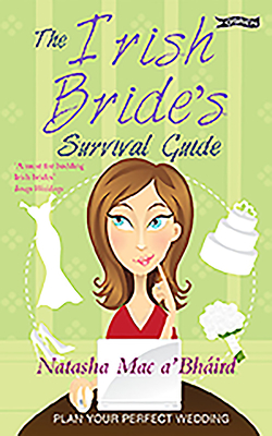 The Irish Bride's Survival Guide - Mac a'Bhird, Natasha