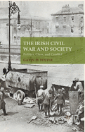 The Irish Civil War and Society: Politics, Class, and Conflict