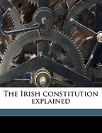 The Irish Constitution Explained