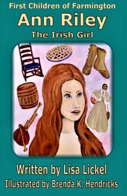 The Irish Girl Ann Riley: The Irish Girl - Lickel, Lisa J