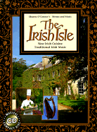 The Irish Isle: New Irish Cuisine, Traditional Irish Music, with CD