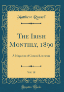 The Irish Monthly, 1890, Vol. 18: A Magazine of General Literature (Classic Reprint)