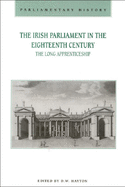 The Irish Parliament in the Eighteenth Century: The Long Apprenticeship