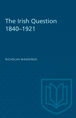 The Irish Question 1840-1921 - Mansergh, Nicholas