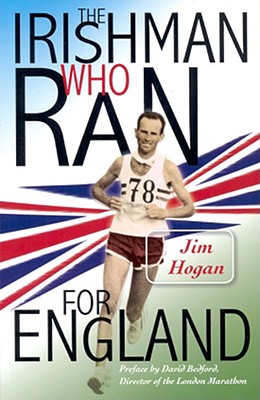 The Irishman Who Ran for England - Hogan, Jim, Master