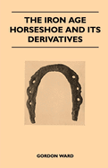 The Iron Age Horseshoe and Its Derivatives