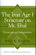 The Iron Age I Structure on Mt. Ebal: Excavation and Interpretation