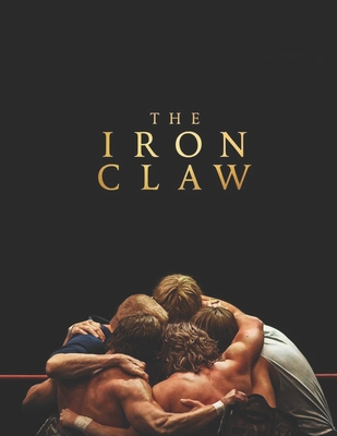 The Iron Claw: Screenplay - Schmitt, Jayme