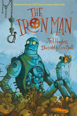 The Iron Man: Chris Mould Illustrated Edition - Hughes, Ted