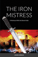 The Iron Mistress: A Workout With the Bowie Knife