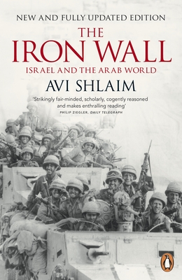 The Iron Wall: Israel and the Arab World - Shlaim, Avi