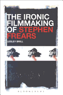 The Ironic Filmmaking of Stephen Frears
