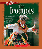 The Iroquois (a True Book: American Indians)