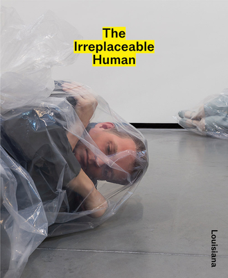 The Irreplaceable Human: Conditions of Creativity in the Age of AI - Seeberg, Mathias Ussing (Editor), and Jrgensen, Lrke Rydal (Editor), and Tjner, Poul Erik (Foreword by)