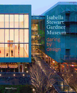 The Isabella Stewart Gardner Museum: Daring by Design