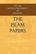The Islam Papers: The 1893 World Parliament of Religion