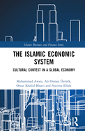 The Islamic Economic System: Cultural Context in a Global Economy