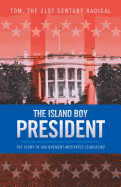 The Island Boy President: The Story of Achievement-Motivated Leadership