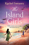 The Island Girls: A sweeping, historical read from Rachel Sweasey