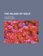 The Island of Gold; A Sailor's Yarn