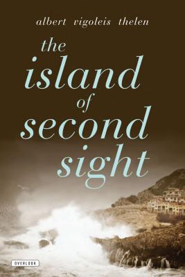 The Island of Second Sight: From the Applied Recollections of Vigoleis - Thelen, Albert Vigoleis
