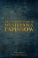 The Islander's Guide to Mysterious Papishow