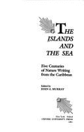 The Islands and the Sea: Five Centuries of Nature Writing from the Caribbean