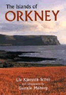 The Islands of Orkney - Schei, Liv Kjorsvik, and Moberg, Gunnie (Photographer)