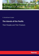 The Islands of the Pacific: Their Peoples and Their Products