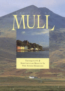 The Isle of Mull: Tranquillity and Spectacular Beauty in the Inner Hebrides