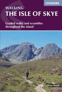 The Isle of Skye: Walks and scrambles throughout Skye, including the Cuillin