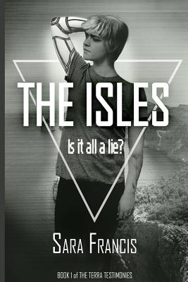 The Isles: Is it all a lie? - Francis, Sara