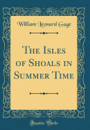 The Isles of Shoals in Summer Time (Classic Reprint)
