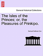 The Isles of the Princes: Or, the Pleasures of Prinkipo