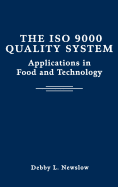 The ISO 9000 Quality System: Applications in Food and Technology