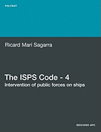 The ISPs Code - 4. Intervention of Public Forces on Ships