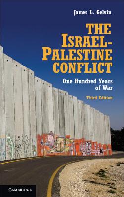 The Israel-Palestine Conflict: One Hundred Years of War - Gelvin, James L
