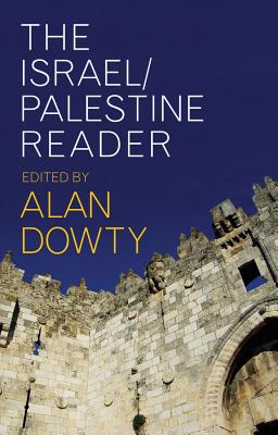 The Israel/Palestine Reader - Dowty, Alan (Editor)