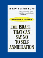 The Israel That Can Say No to Self-Annihilation